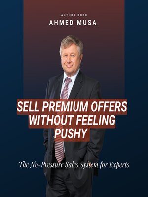cover image of Sell Premium Offers Without Feeling Pushy